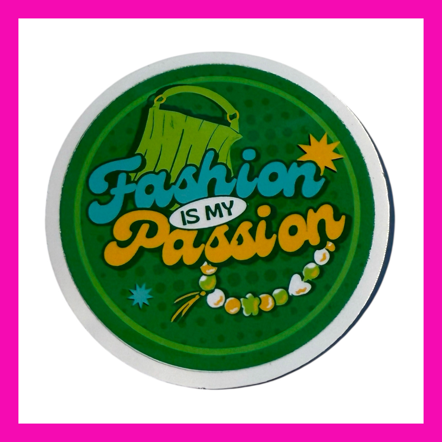 FASHION IS MY PASSION- CIRCLE STICKER