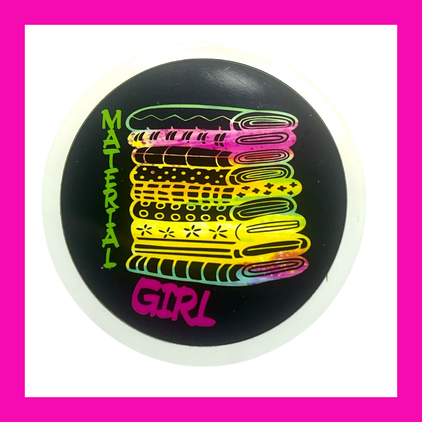 Easy Peel Circle MATERIAL GIRL Glossy Sticker