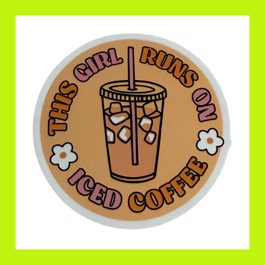 THIS GIRL RUNS ON ICED COFFEE- CIRCLE STICKER